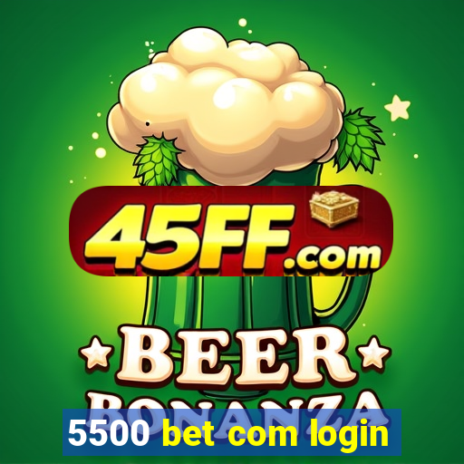 5500 bet com login
